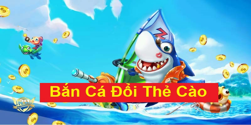 Tại sao game bắn cá đổi thưởng - thẻ cào online được ưa chuộng?
